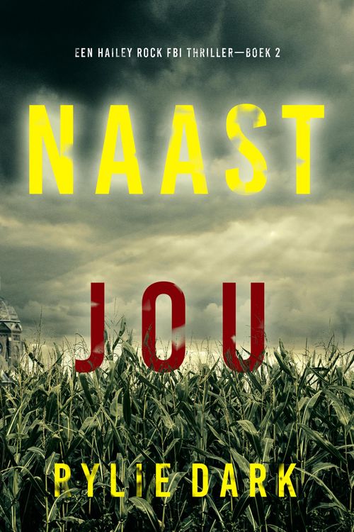 Produktbild: Naast Jou (Een Hailey Rock FBI Thriller-Boek 2)