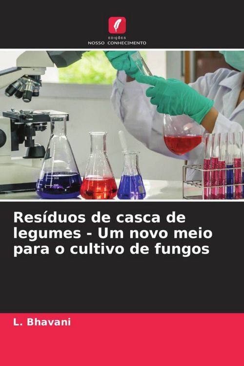 Produktbild: Res&iacute;duos de casca de legumes - Um novo meio para o cultivo de fungos