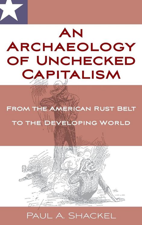 Produktbild: An Archaeology of Unchecked Capitalism