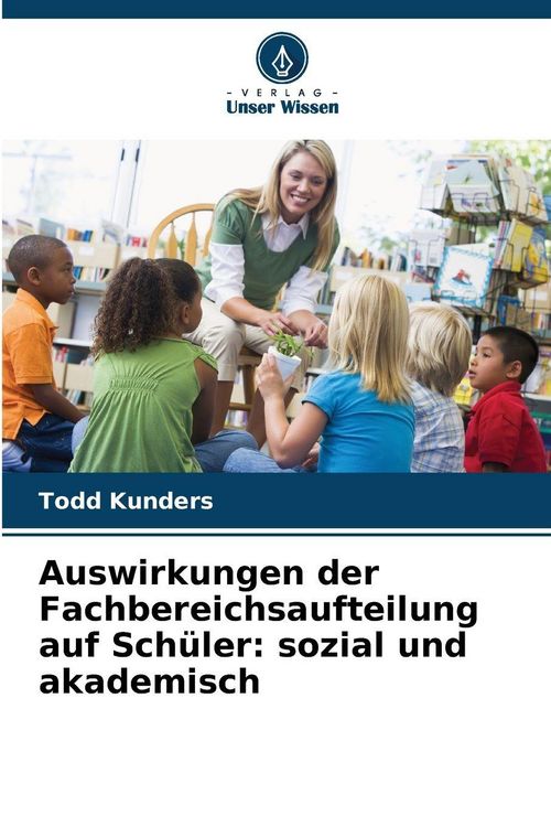 Produktbild: Auswirkungen der Fachbereichsaufteilung auf Sch&uuml;ler: sozial und akademisch