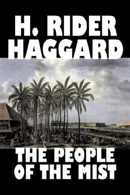 Produktbild: The People of the Mist by H. Rider Haggard, Fiction, Fantasy, Action & Adventure, Fairy Tales, Folk Tales, Legends & Mythology