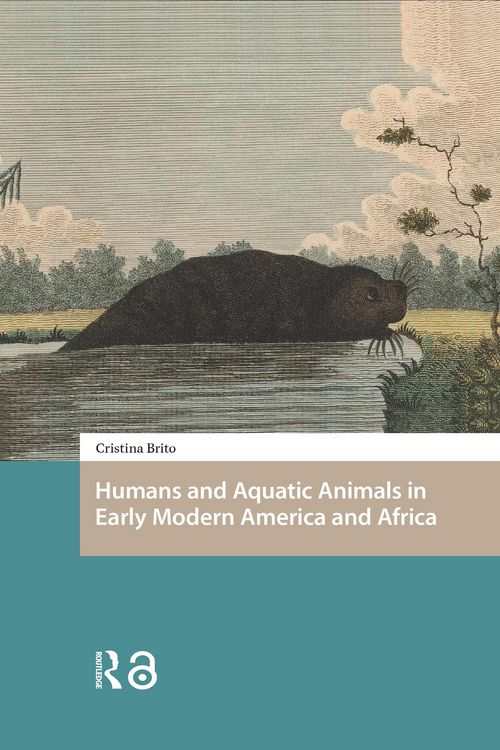 Produktbild: Humans and Aquatic Animals in Early Modern America and Africa