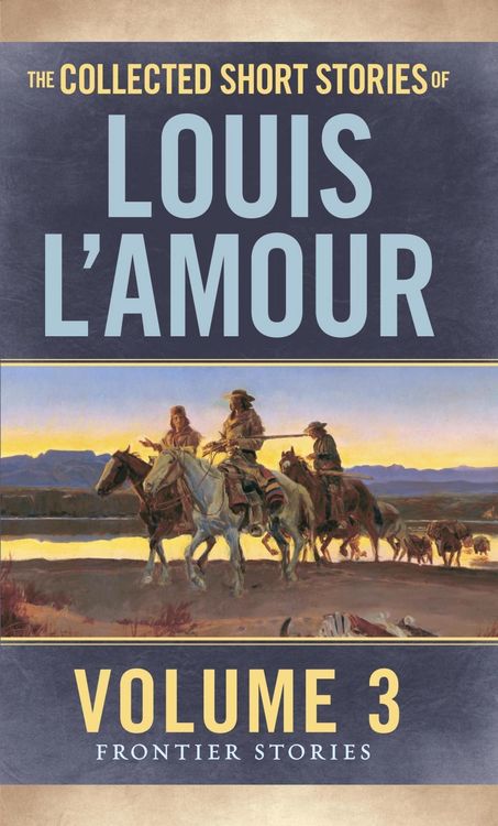 Produktbild: The Collected Short Stories of Louis L'Amour