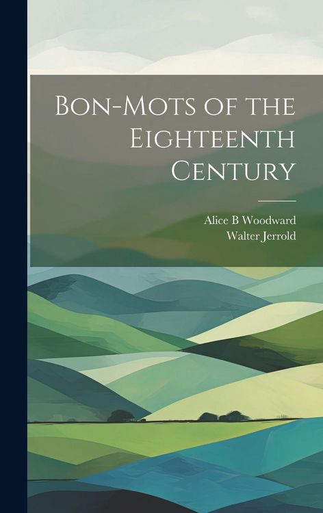 Produktbild: Bon-mots of the Eighteenth Century