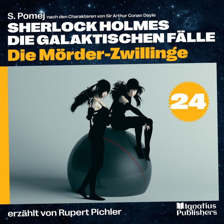 Produktbild: Die M&ouml;rder-Zwillinge (Sherlock Holmes - Die galaktischen F&auml;lle, Folge 24)