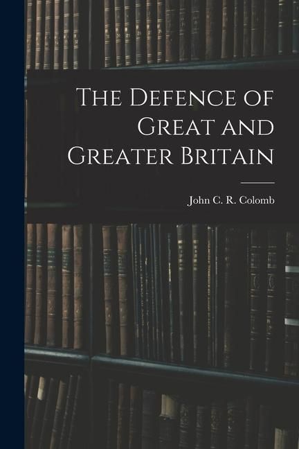 Produktbild: The Defence of Great and Greater Britain