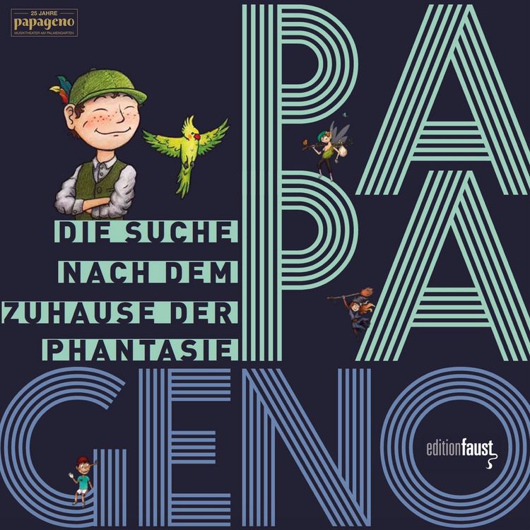 Produktbild: PAPAGENO - Die Suche nach dem Zuhause der Phantasie
