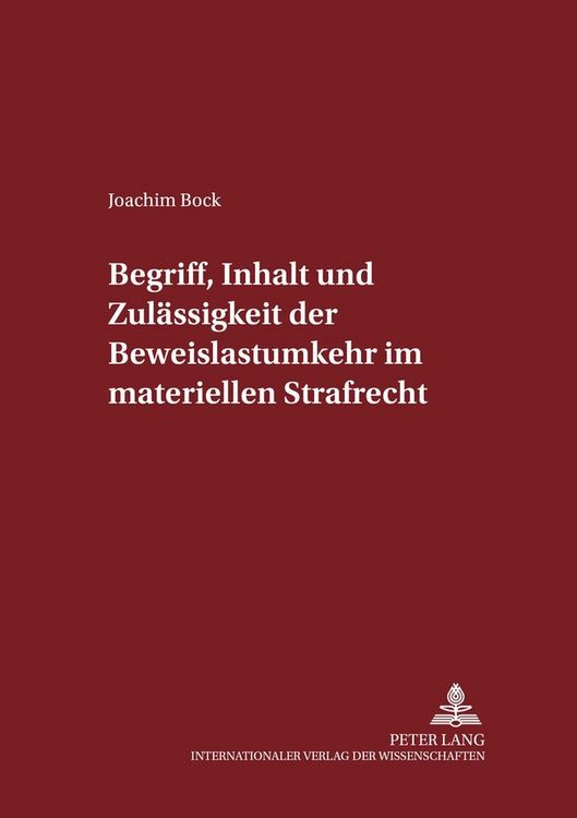 Produktbild: Begriff, Inhalt und Zul&auml;ssigkeit der Beweislastumkehr im materiellen Strafrecht