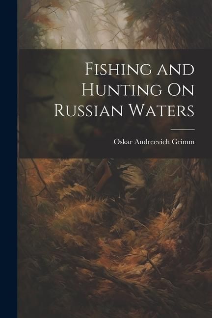 Produktbild: Fishing and Hunting On Russian Waters