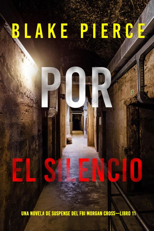 Produktbild: Por el silencio (Una novela de suspense del FBI Morgan Cross-Libro 11)