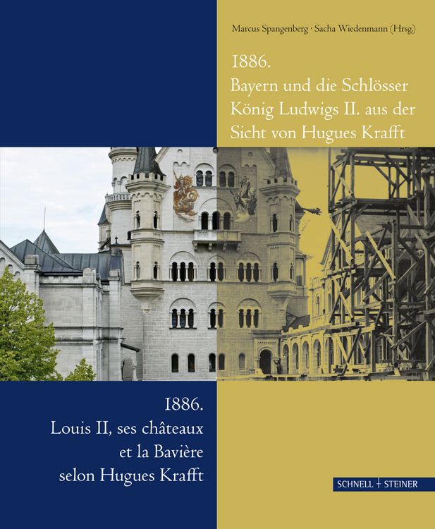 Produktbild: 1886. Bayern und die Schl&ouml;sser K&ouml;nig Ludwigs II. aus der Sicht von Hugues Krafft