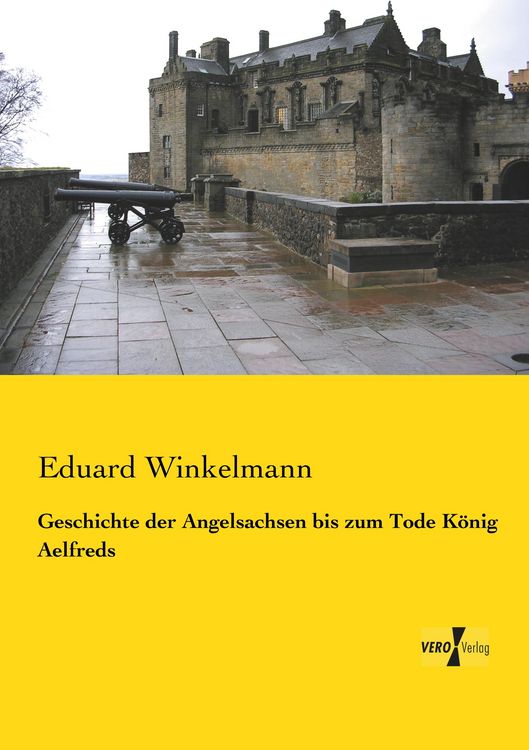 Produktbild: Geschichte der Angelsachsen bis zum Tode K&ouml;nig Aelfreds