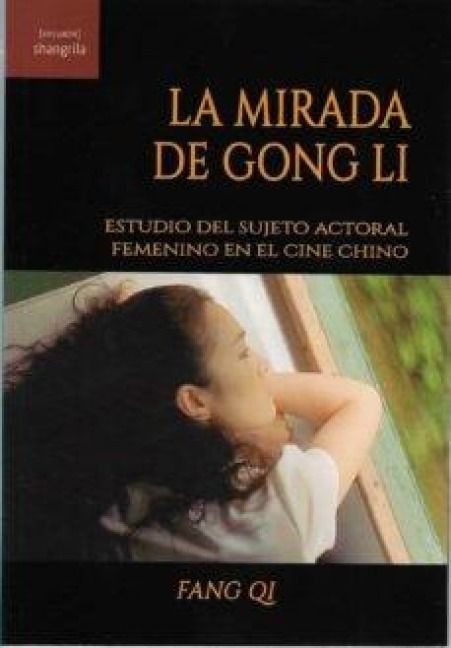Produktbild: La mirada de Gong Li : estudio del sujeto actoral femenino en el cine chino