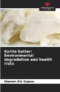 Produktbild: Karite butter: Environmental degradation and health risks