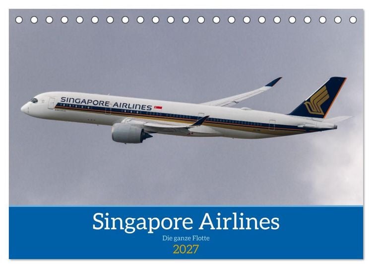 Produktbild: Singapore Airlines - Die ganze Flotte (Tischkalender 2027 DIN A5 quer), CALVENDO Monatskalender