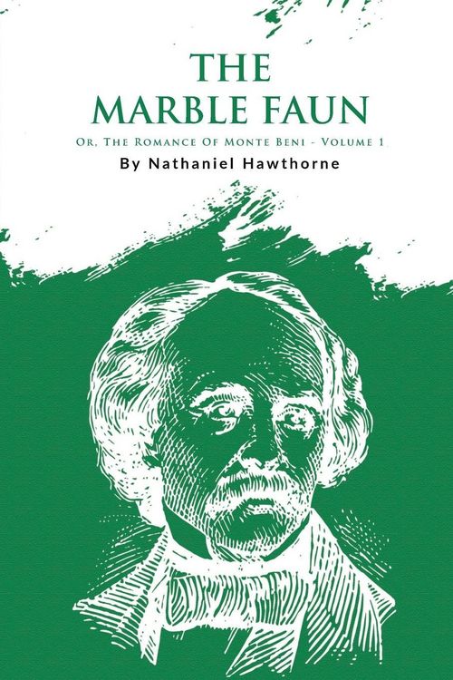 Produktbild: The Marble Faun; Or, The Romance Of Monte Beni - Volume 1