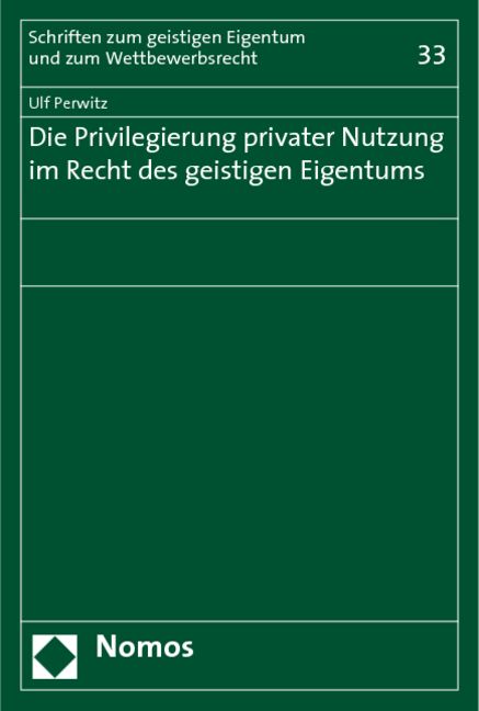 Produktbild: Die Privilegierung privater Nutzung im Recht des geistigen Eigentums