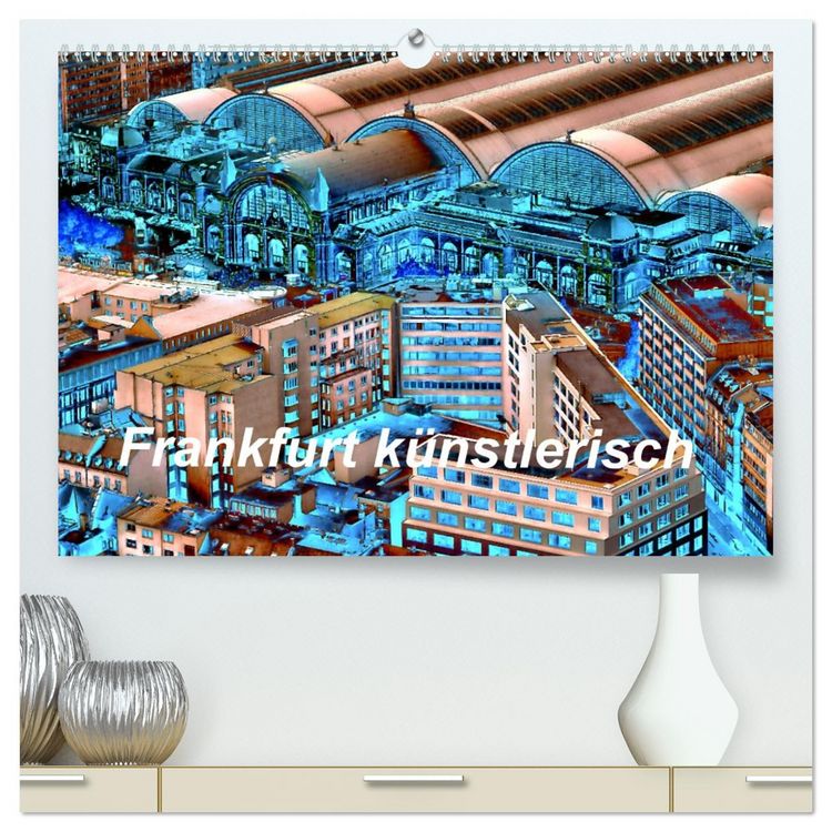 Produktbild: Frankfurt k&uuml;nstlerisch (hochwertiger Premium Wandkalender 2026 DIN A2 quer), Kunstdruck in Hochglanz