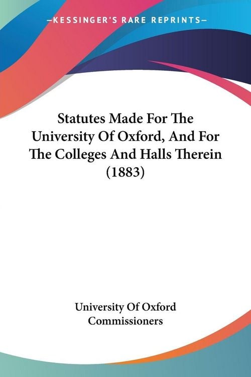 Produktbild: Statutes Made For The University Of Oxford, And For The Colleges And Halls Therein (1883)