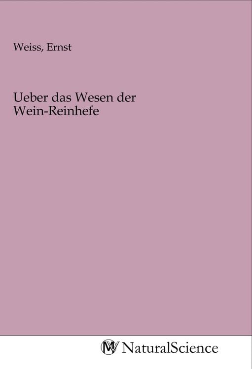 Produktbild: Ueber das Wesen der Wein-Reinhefe