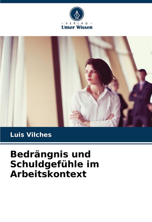 Produktbild: Bedr&auml;ngnis und Schuldgef&uuml;hle im Arbeitskontext