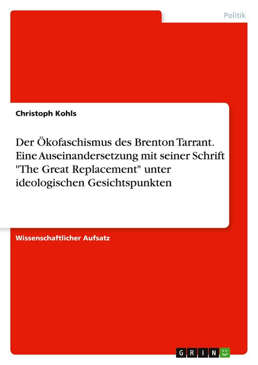 Produktbild: Der &Ouml;kofaschismus des Brenton Tarrant. Eine Auseinandersetzung mit seiner Schrift "The Great Replacement" unter ideologischen Gesichtspunkten