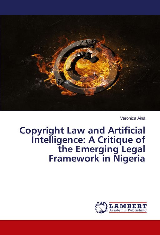 Produktbild: Copyright Law and Artificial Intelligence: A Critique of the Emerging Legal Framework in Nigeria