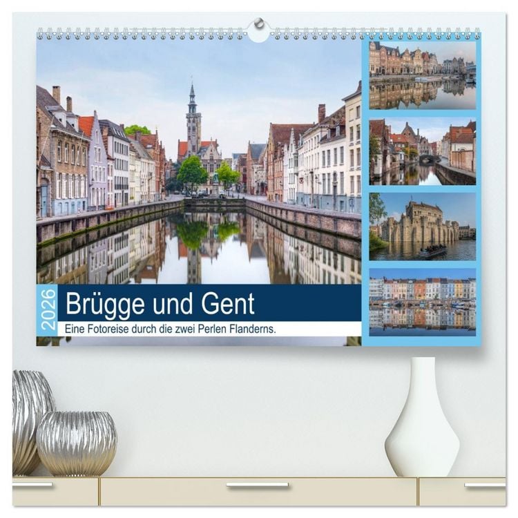 Produktbild: Br&uuml;gge und Gent, eine Fotoreise durch die zwei Perlen Flanderns. (hochwertiger Premium Wandkalender 2026 DIN A2 quer), Kunstdruck in Hochglanz