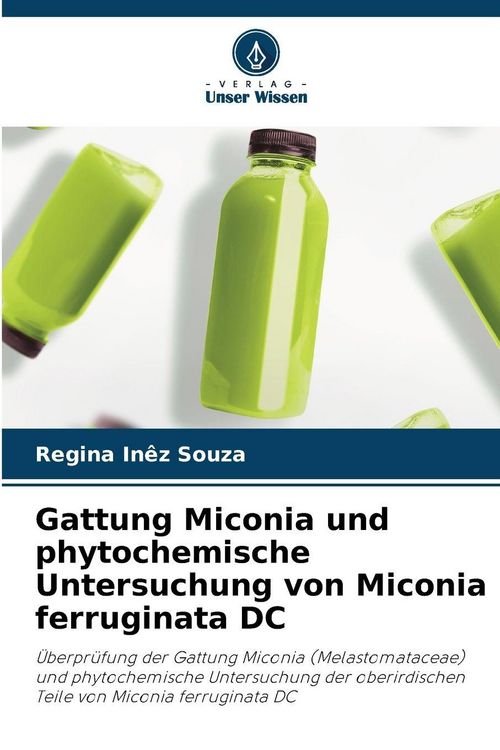 Produktbild: Gattung Miconia und phytochemische Untersuchung von Miconia ferruginata DC