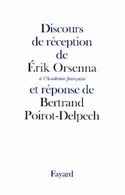 Produktbild: Discours de r&eacute;ception de Erik Orsenna &agrave; l'Acad&eacute;mie fran&ccedil;aise et r&eacute;ponse de Bertrand Poirot-Delpech
