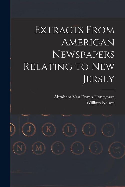 Produktbild: Extracts From American Newspapers Relating to New Jersey