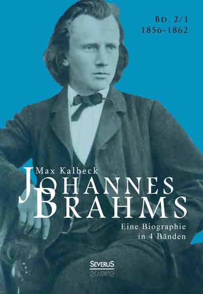 Produktbild: Johannes Brahms. Eine Biographie in vier B&auml;nden. Band 1