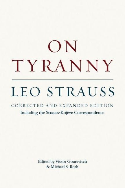 Produktbild: On Tyranny - Corrected and Expanded Edition, Including the Strauss-Kojeve Correspondence