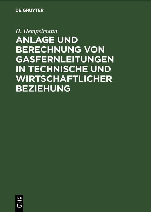 Produktbild: Anlage und Berechnung von Gasfernleitungen in technische und wirtschaftlicher Beziehung