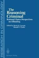 Produktbild: The Reasoning Criminal: Rational Choice Perspectives on Offending