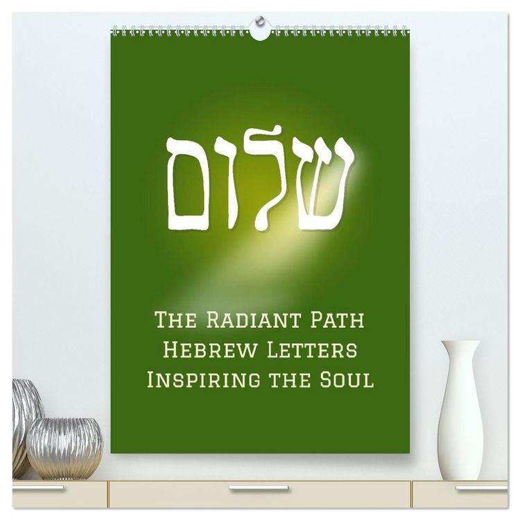 Produktbild: The Radiant Path Hebrew Letters Inspiring the Soul (High Quality Premium Wall Calendar 2027 DIN A2 portrait),CALVENDO 12 Month Wall Calendar