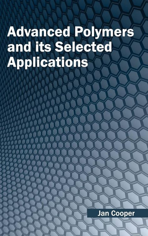 Produktbild: Advanced Polymers and its Selected Applications