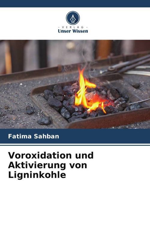 Produktbild: Sahban, F: Voroxidation und Aktivierung von Ligninkohle