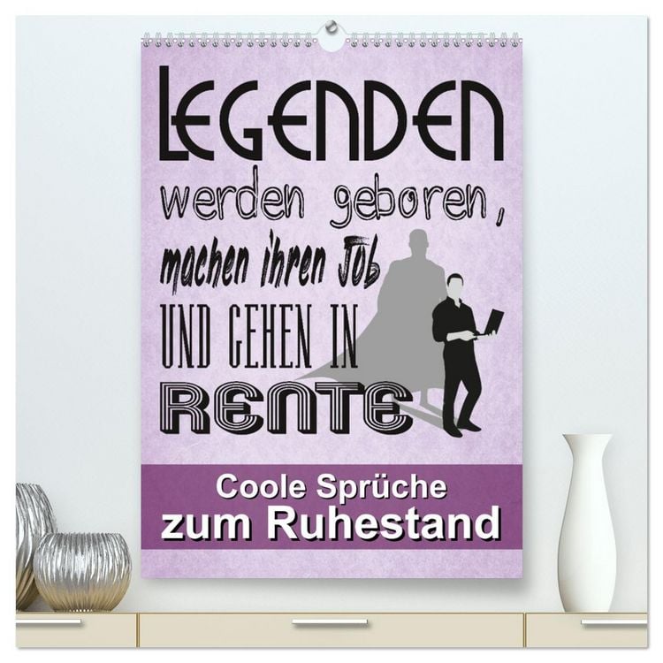 Produktbild: Coole Spr&uuml;che zum Ruhestand (hochwertiger Premium Wandkalender 2026 DIN A2 hoch), Kunstdruck in Hochglanz