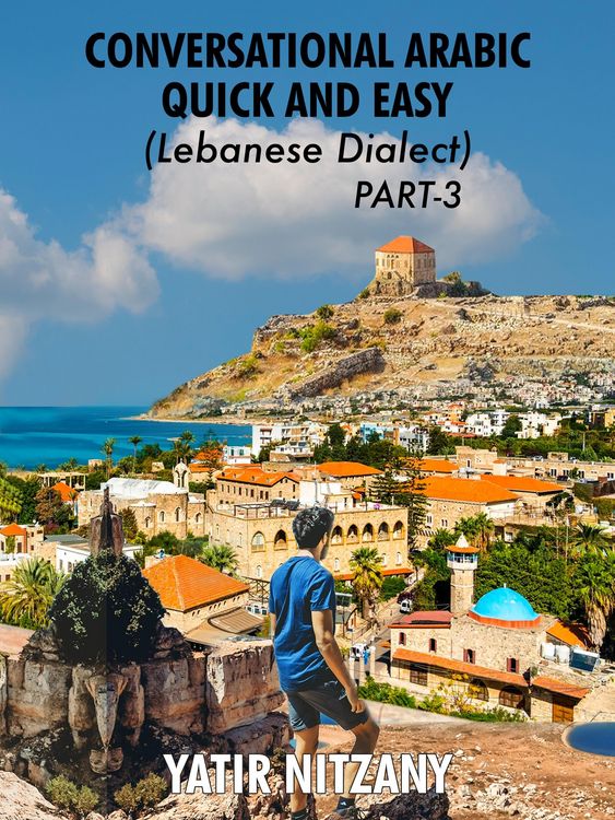 Produktbild: Conversational Arabic Quick and Easy: Lebanese Dialect - PART 3