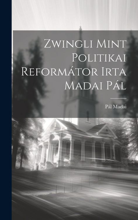 Produktbild: Zwingli Mint Politikai Reform&aacute;tor Irta Madai P&aacute;l