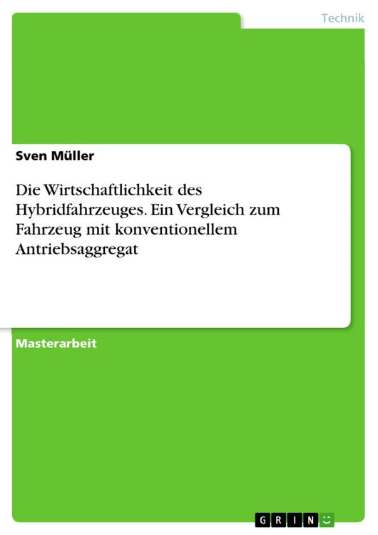 Produktbild: Die Wirtschaftlichkeit des Hybridfahrzeuges - Ein Vergleich zum Fahrzeug mit konventionellem Antriebsaggregat