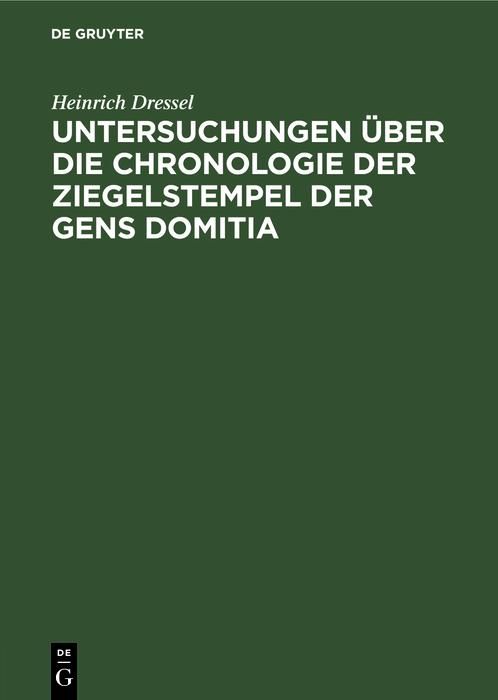 Produktbild: Untersuchungen &uuml;ber die Chronologie der Ziegelstempel der Gens Domitia