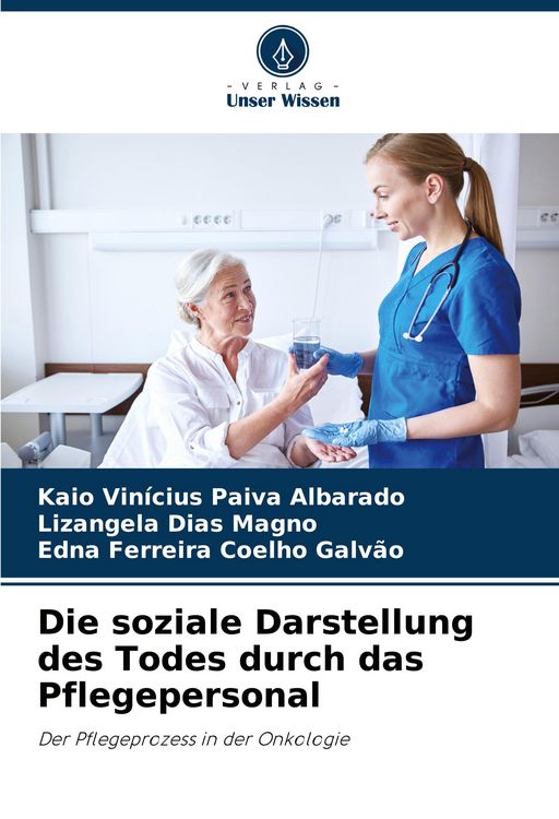 Produktbild: Die soziale Darstellung des Todes durch das Pflegepersonal