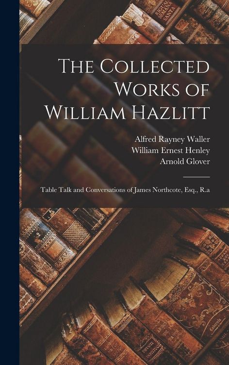 Produktbild: The Collected Works of William Hazlitt