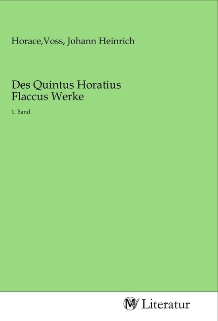 Produktbild: Des Quintus Horatius Flaccus Werke