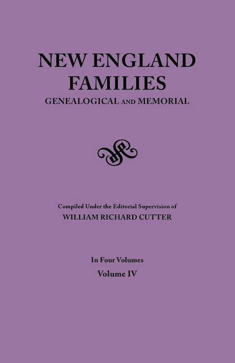Produktbild: New England Families. Genealogical and Memorial. 1913 Edition. in Four Volumes. Volume IV