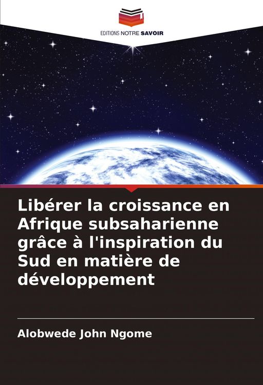 Produktbild: Lib&eacute;rer la croissance en Afrique subsaharienne gr&acirc;ce &agrave; l'inspiration du Sud en mati&egrave;re de d&eacute;veloppement