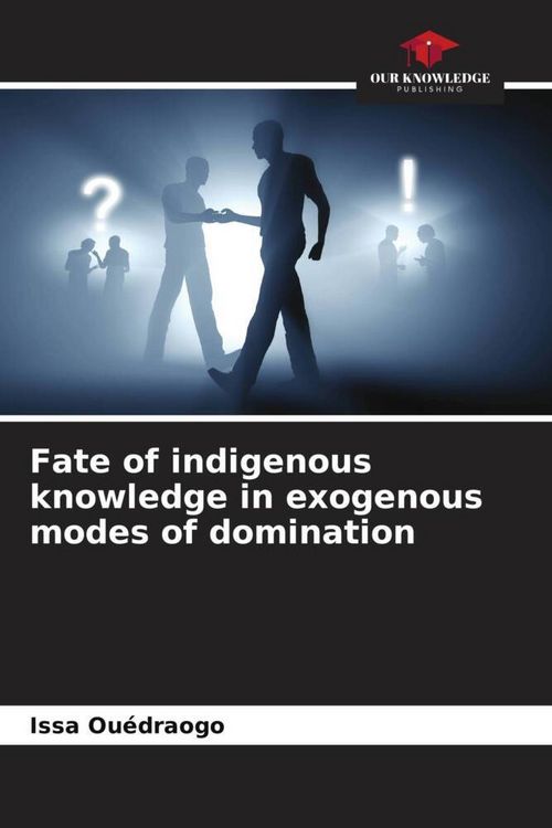 Produktbild: Fate of indigenous knowledge in exogenous modes of domination