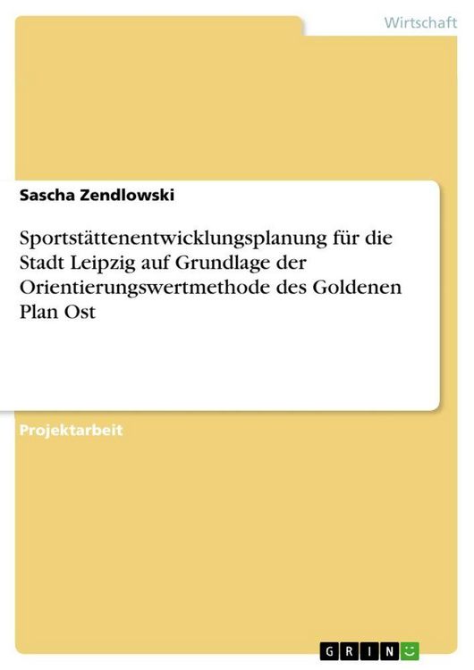 Produktbild: Sportst&auml;ttenentwicklungsplanung f&uuml;r die Stadt Leipzig auf Grundlage der Orientierungswertmethode des Goldenen Plan Ost